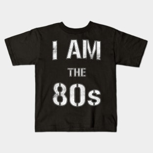 I Am The 80s Kids T-Shirt